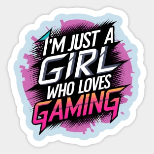 I'm just a girl who loves gaming Sticker